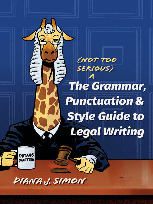 Title details for The (Not Too Serious) Grammar, Punctuation, and Style Guide to Legal Writing by Diana J. Simon - Wait list